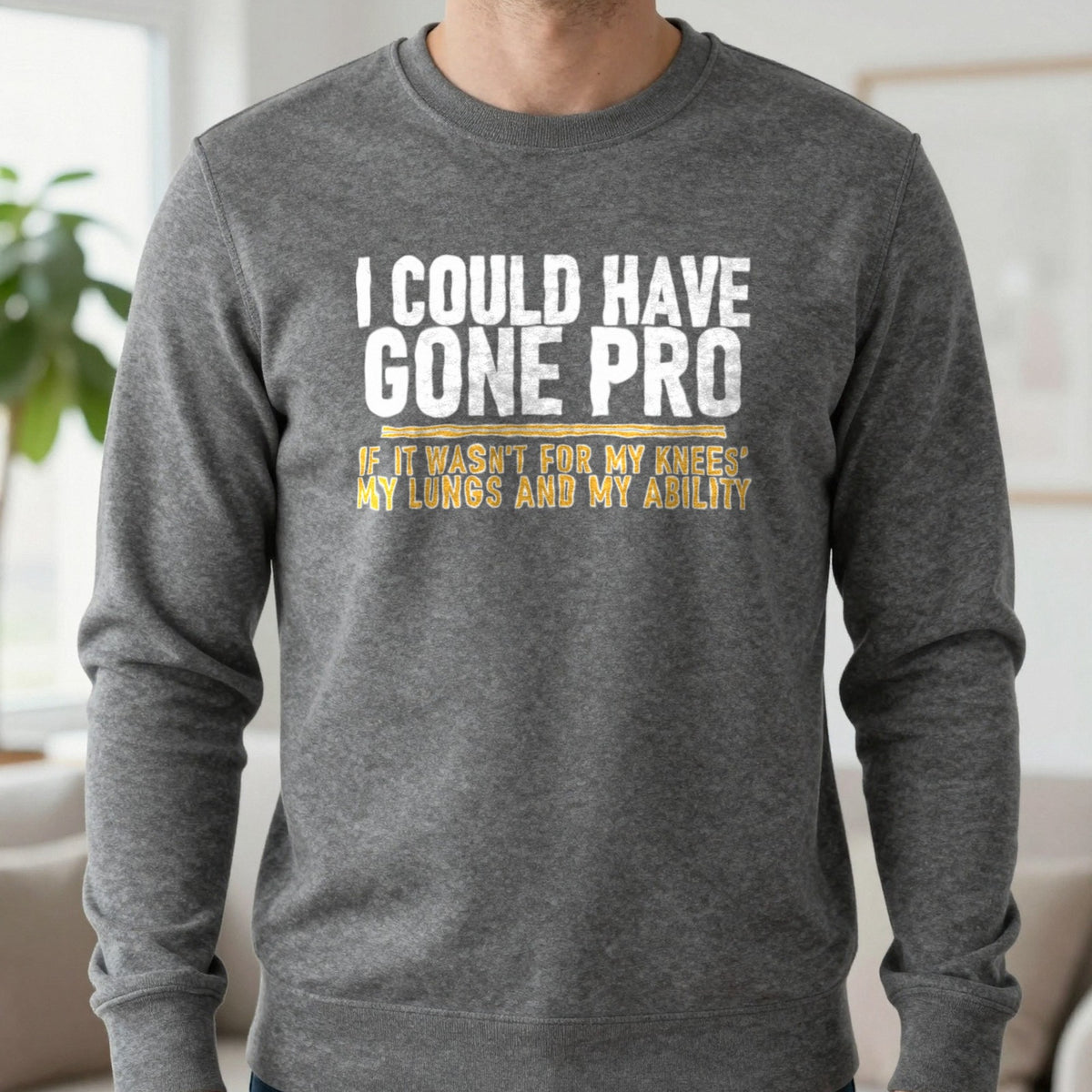 I Could Have Gone Pro If It Wasn't For My Knees My Lungs And My Ability Funny Football T-Shirt & Sweatshirt in Charcoal, worn, our photo