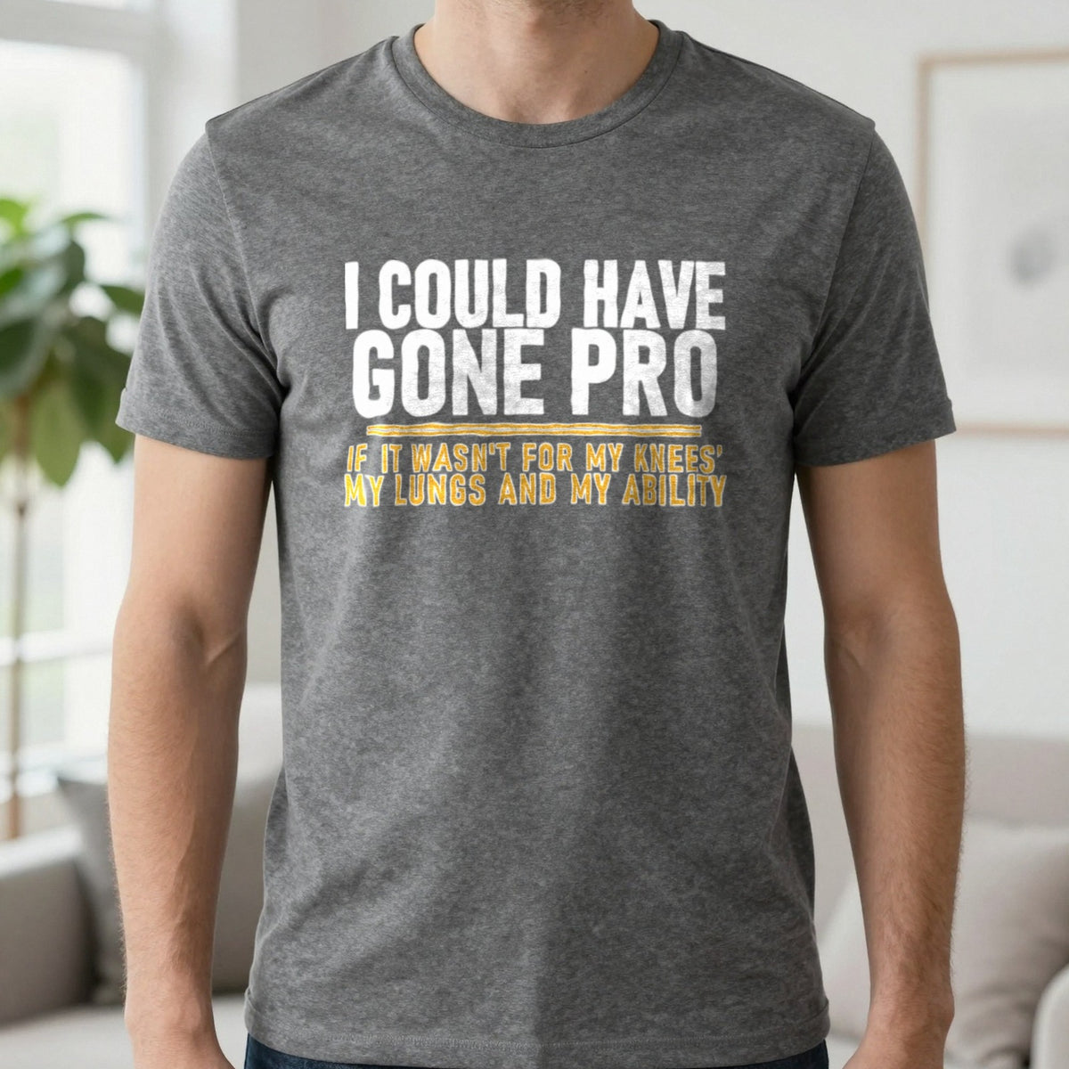 I Could Have Gone Pro If It Wasn't For My Knees My Lungs And My Ability Funny Football T-Shirt & Sweatshirt in Charcoal, worn, our photo