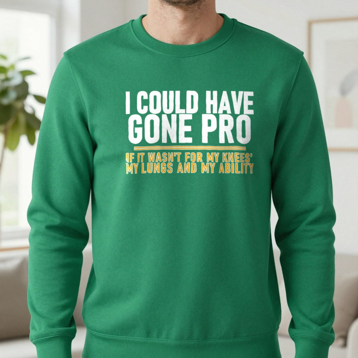 I Could Have Gone Pro If It Wasn't For My Knees My Lungs And My Ability Funny Football T-Shirt & Sweatshirt in Irish Green, worn, our photo