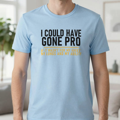 I Could Have Gone Pro If It Wasn't For My Knees My Lungs And My Ability Funny Football T-Shirt & Sweatshirt in Light Blue, worn, our photo