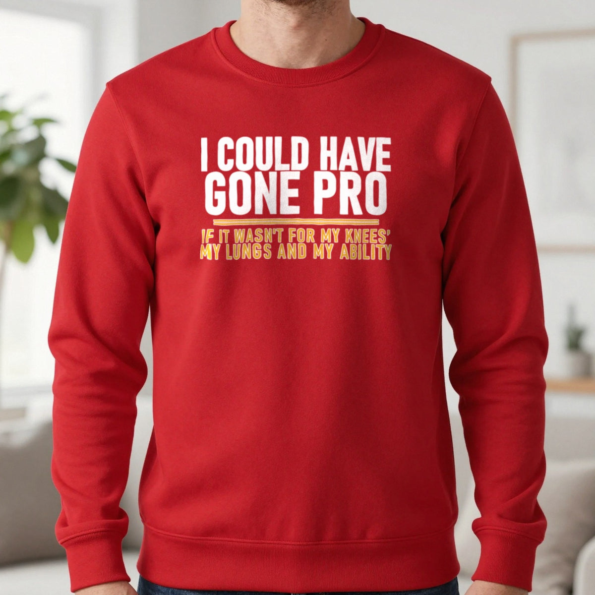 I Could Have Gone Pro If It Wasn't For My Knees My Lungs And My Ability Funny Football T-Shirt & Sweatshirt in Red, worn, our photo