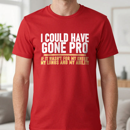 I Could Have Gone Pro If It Wasn't For My Knees My Lungs And My Ability Funny Football T-Shirt & Sweatshirt in Red, worn, our photo