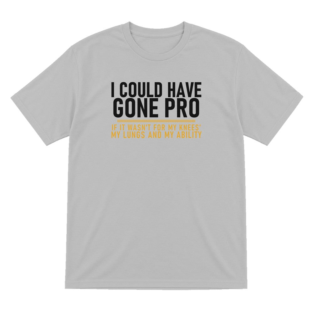I Could Have Gone Pro If It Wasn't For My Knees My Lungs And My Ability Funny Football T-Shirt & Sweatshirt T-Shirt in Sport Grey