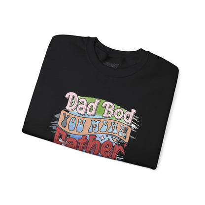 dad bod you mean father figure sweatshirt shown flat lay all colour options