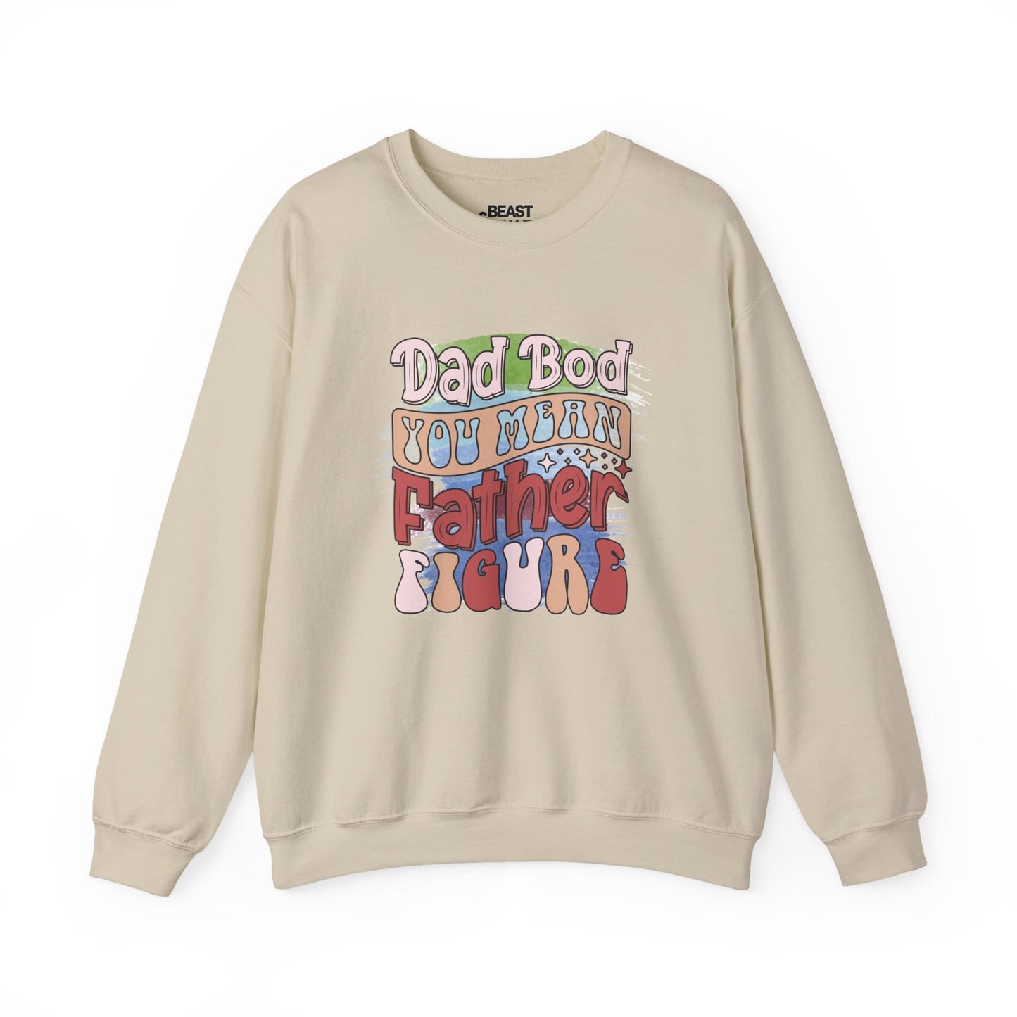 sand sweatshirt with dad bod you mean father figure novelty dad gift print