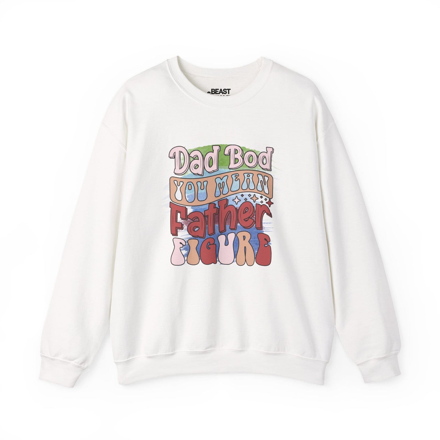 white sweatshirt with dad bod you mean father figure funny dad slogan