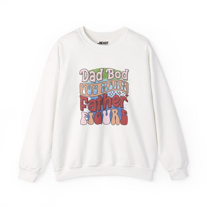 white sweatshirt with dad bod you mean father figure funny dad slogan