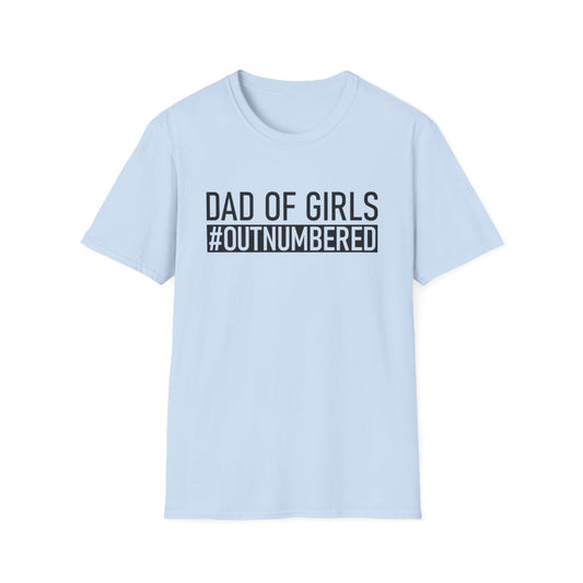 Dad Of Girls #Outnumbered T-Shirt - funny t-shirt by Cheeky Business