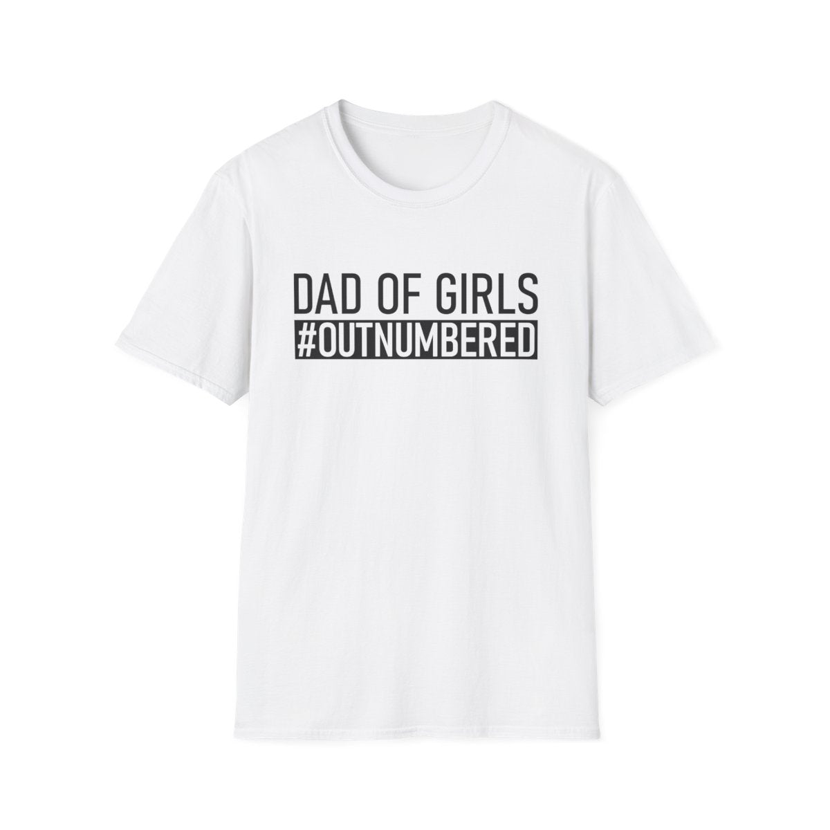 Dad Of Girls #Outnumbered T-Shirt - funny t-shirt by Cheeky Business