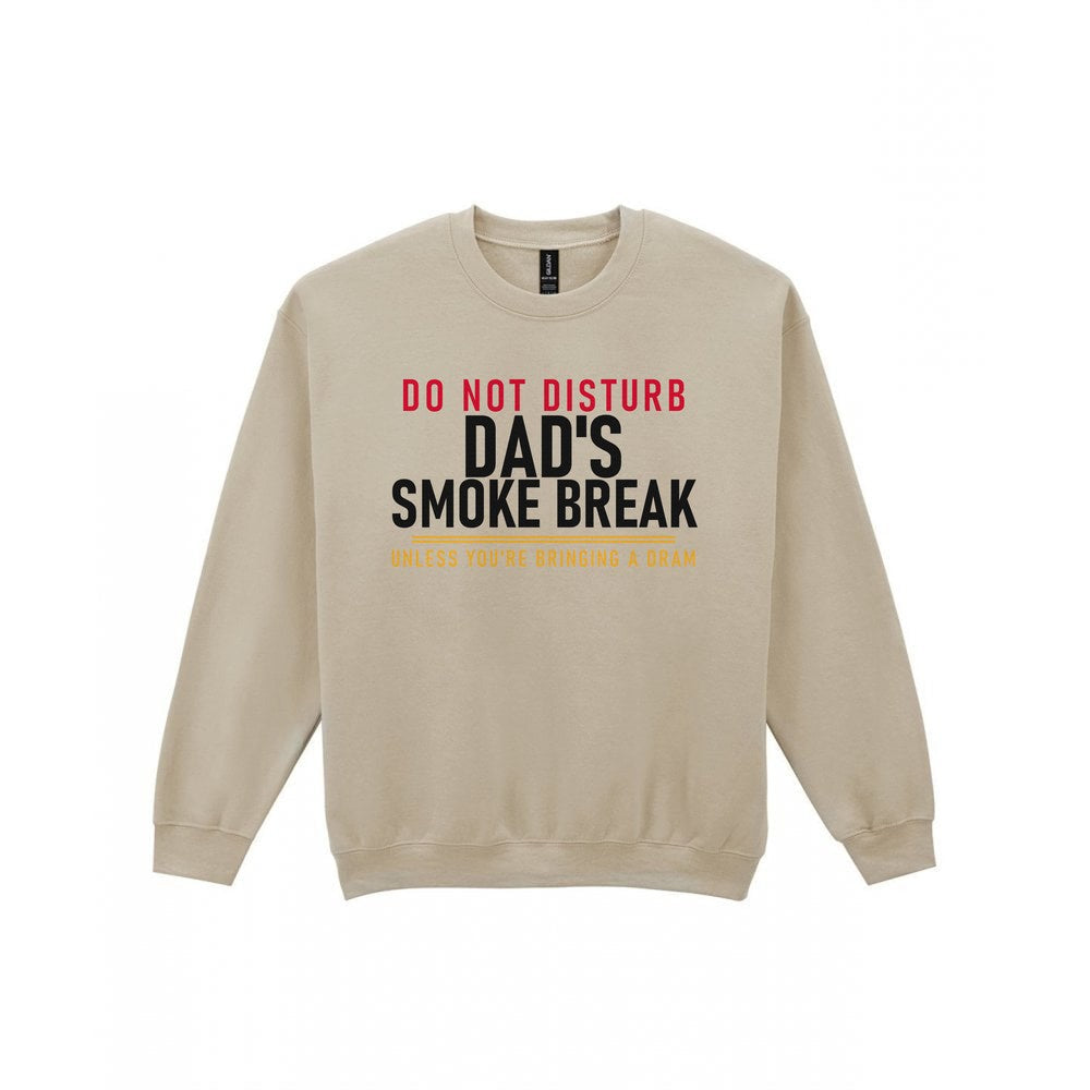 Do Not Disturb Dad's Smoke Break Unless You're Bringing A Dram Funny Cigar T-Shirt & Sweatshirt Sweatshirt in Sand