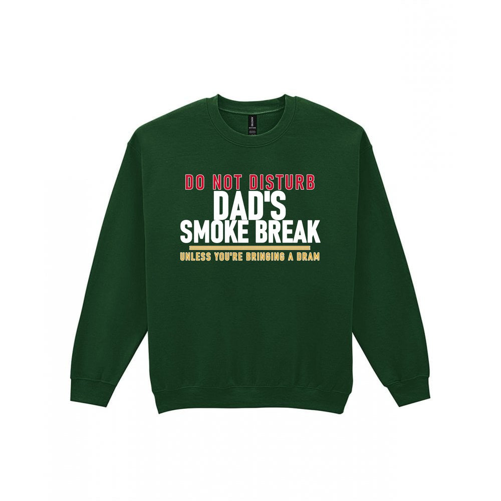 Do Not Disturb Dad's Smoke Break Unless You're Bringing A Dram Funny Cigar T-Shirt & Sweatshirt Sweatshirt in Forest Green