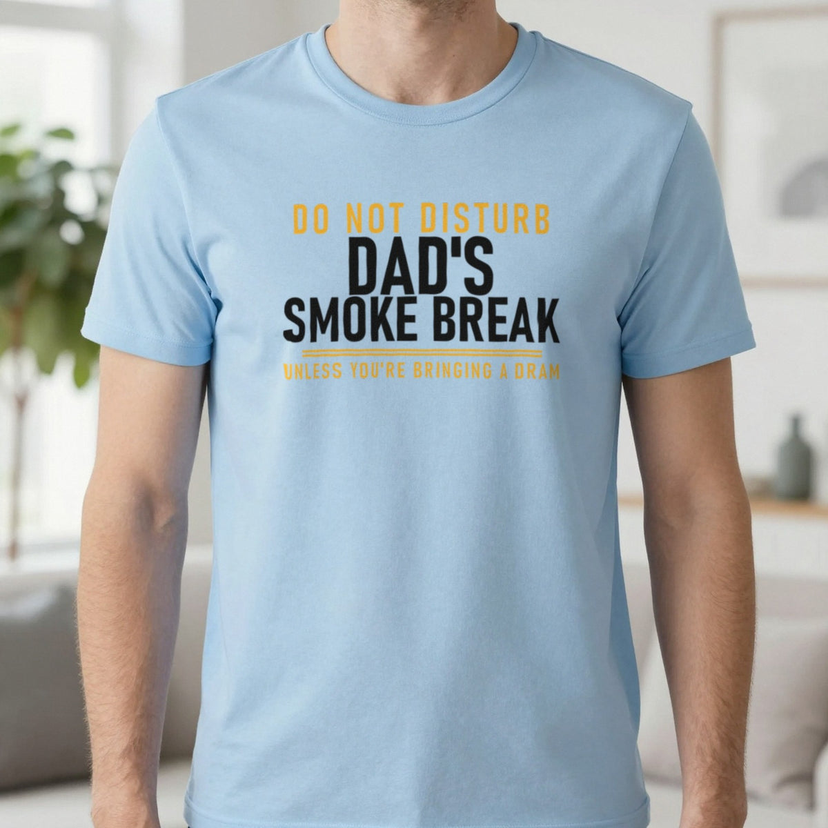 Do Not Disturb Dad's Smoke Break Unless You're Bringing A Dram Funny Cigar T-Shirt & Sweatshirt in Light Blue, worn, our photo