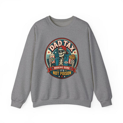 Dad Tax: Making Sure It's Not Poison Sweatshirt - funny sweatshirt by Cheeky Business