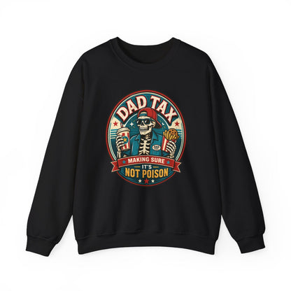 Dad Tax: Making Sure It's Not Poison Sweatshirt - funny sweatshirt by Cheeky Business