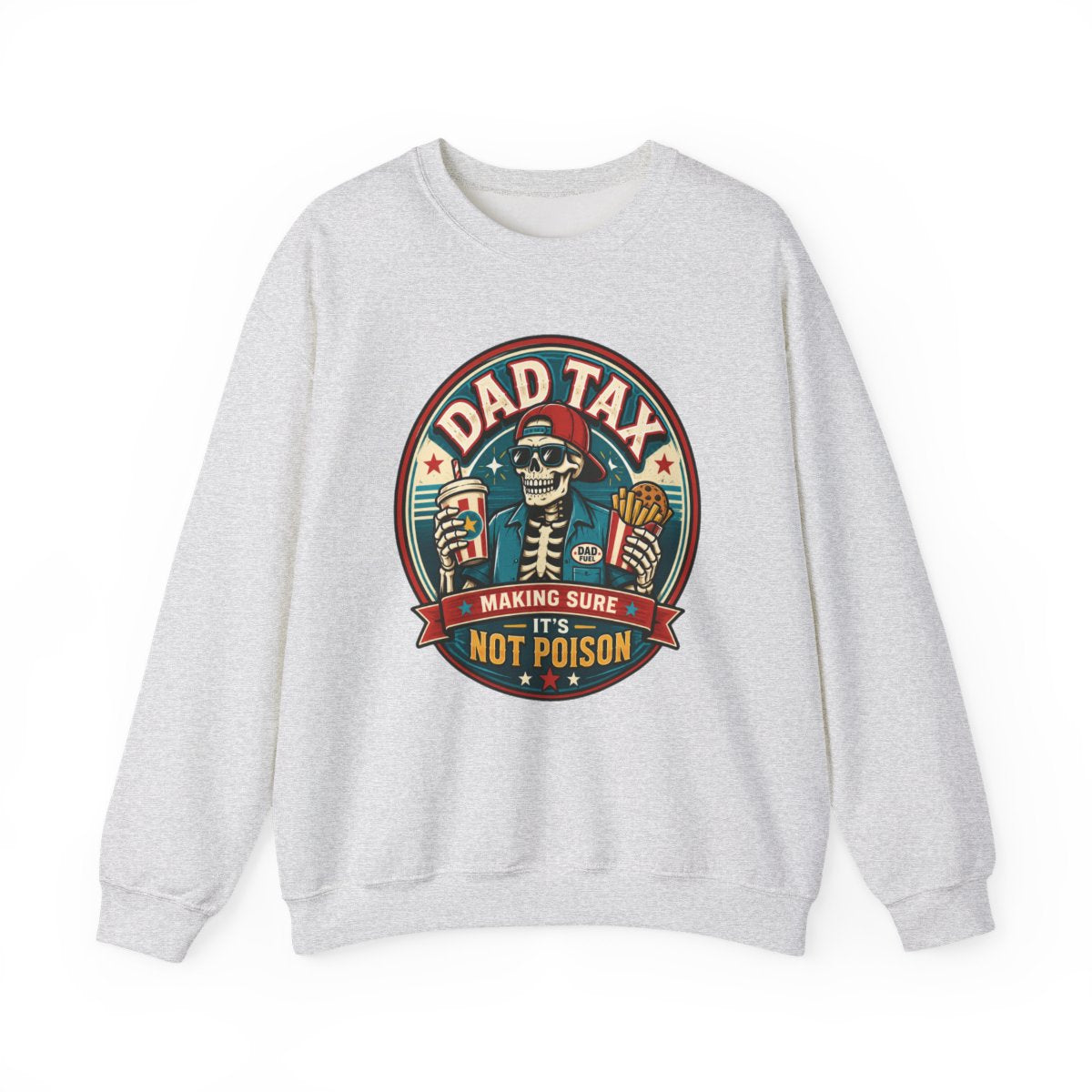 Dad Tax: Making Sure It's Not Poison Sweatshirt - funny sweatshirt by Cheeky Business