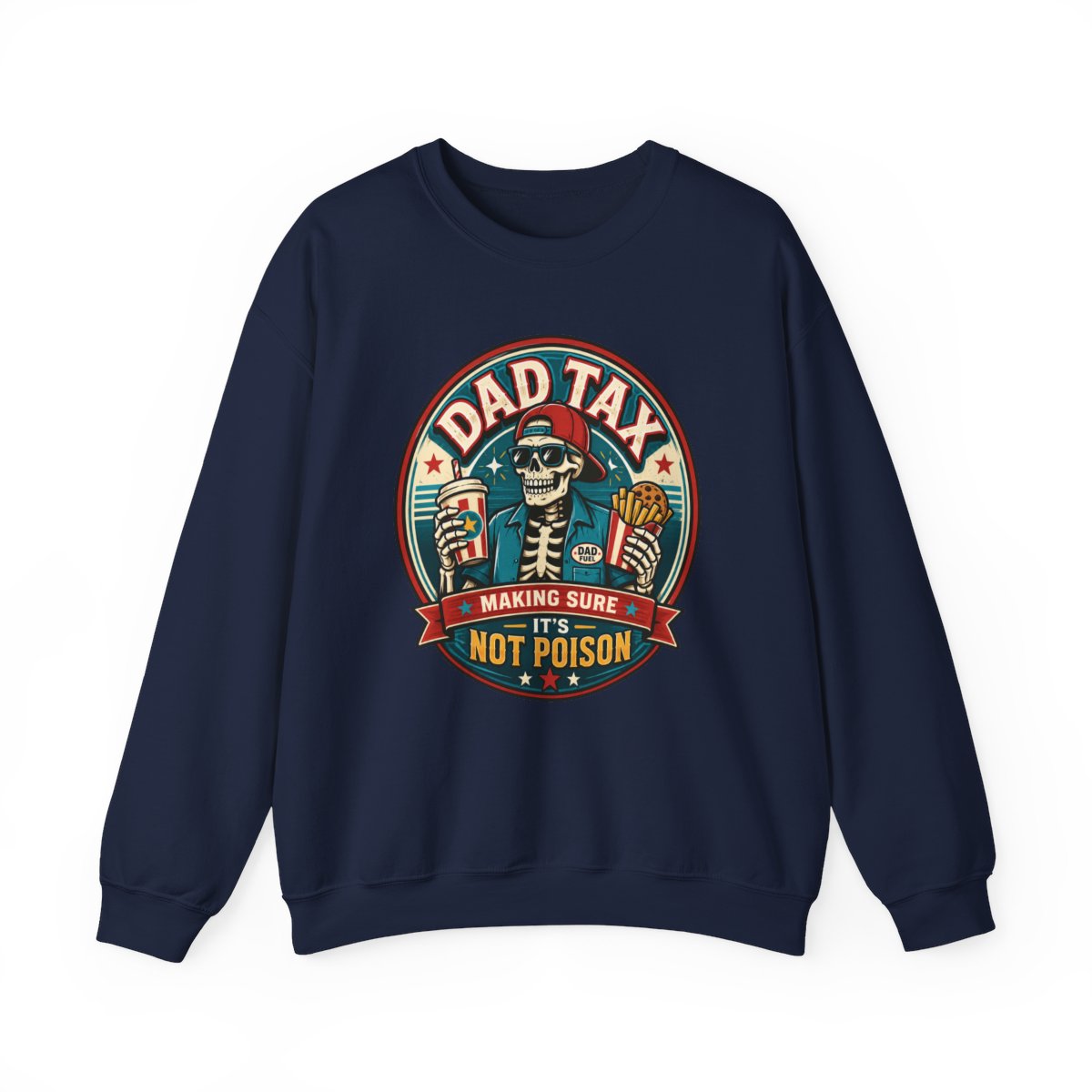 Dad Tax: Making Sure It's Not Poison Sweatshirt - funny sweatshirt by Cheeky Business