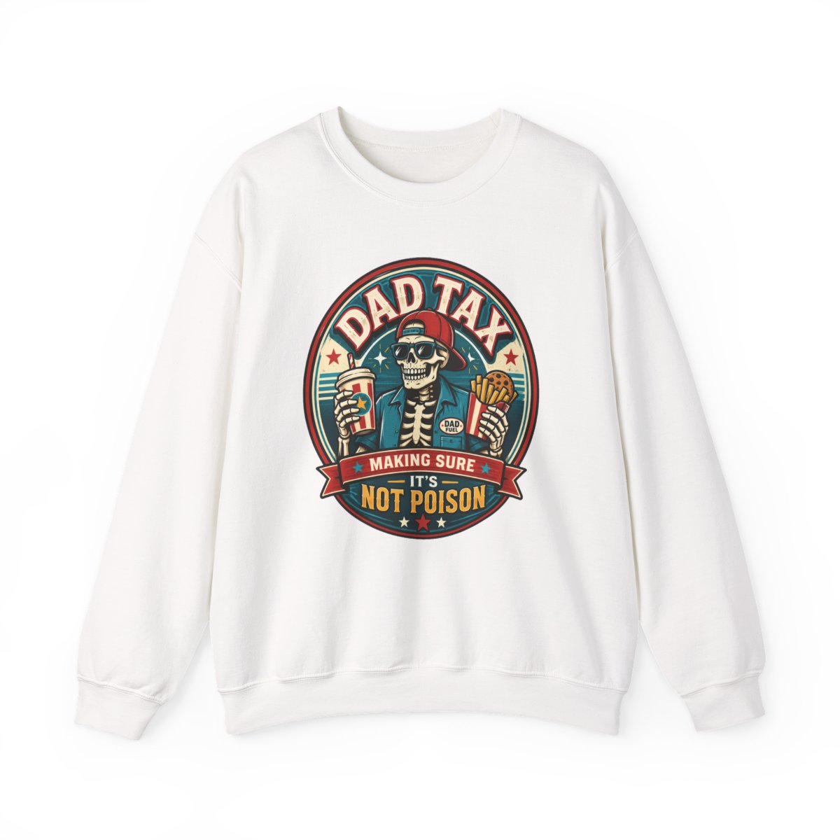 Dad Tax: Making Sure It's Not Poison Sweatshirt - funny sweatshirt by Cheeky Business