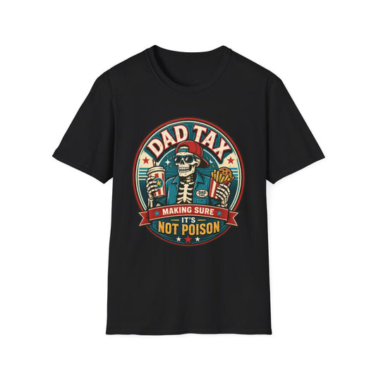 Dad Tax: Making Sure It's Not Poison T-Shirt - funny t-shirt by Cheeky Business