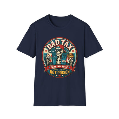 Dad Tax: Making Sure It's Not Poison T-Shirt - funny t-shirt by Cheeky Business