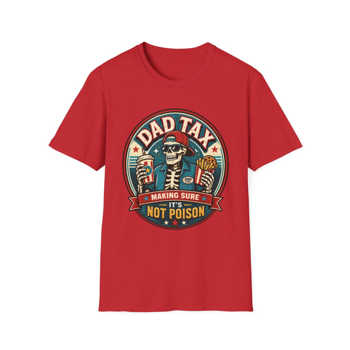 Dad Tax: Making Sure It's Not Poison T-Shirt - funny t-shirt by Cheeky Business