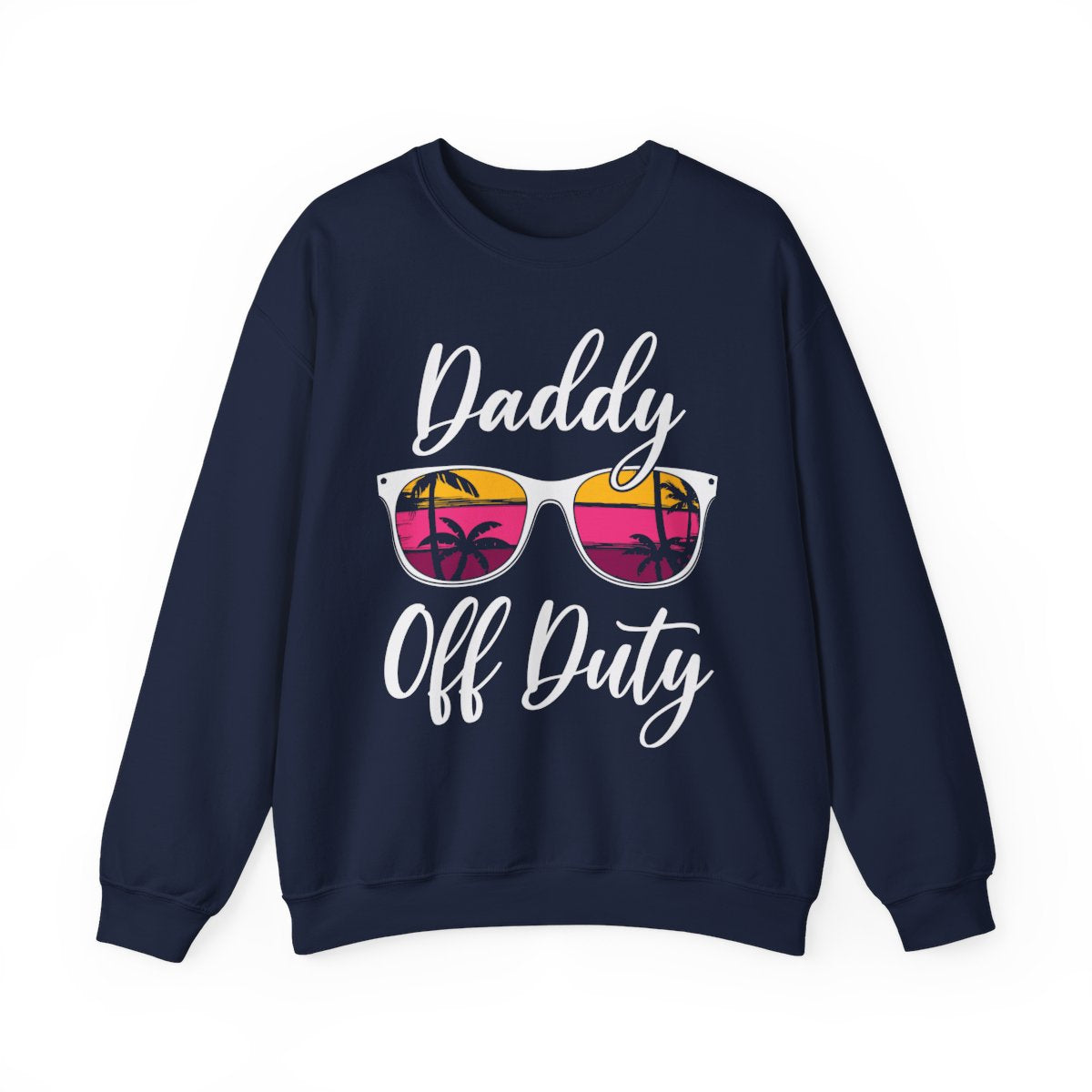 Daddy Off Duty Sweatshirt - funny sweatshirt by Cheeky Business