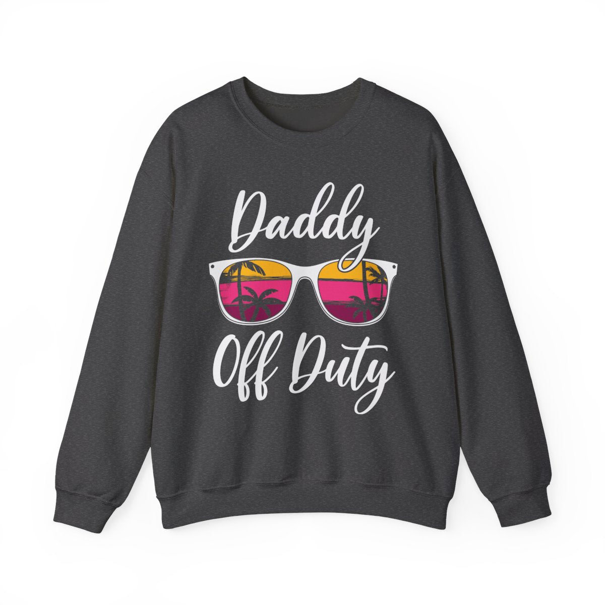 Daddy Off Duty Sweatshirt - funny sweatshirt by Cheeky Business