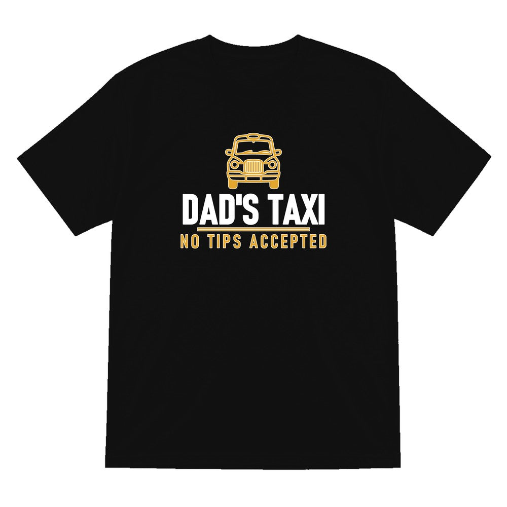 Dad's Taxi Funny Dad T-Shirt & Sweatshirt T-Shirt in Black