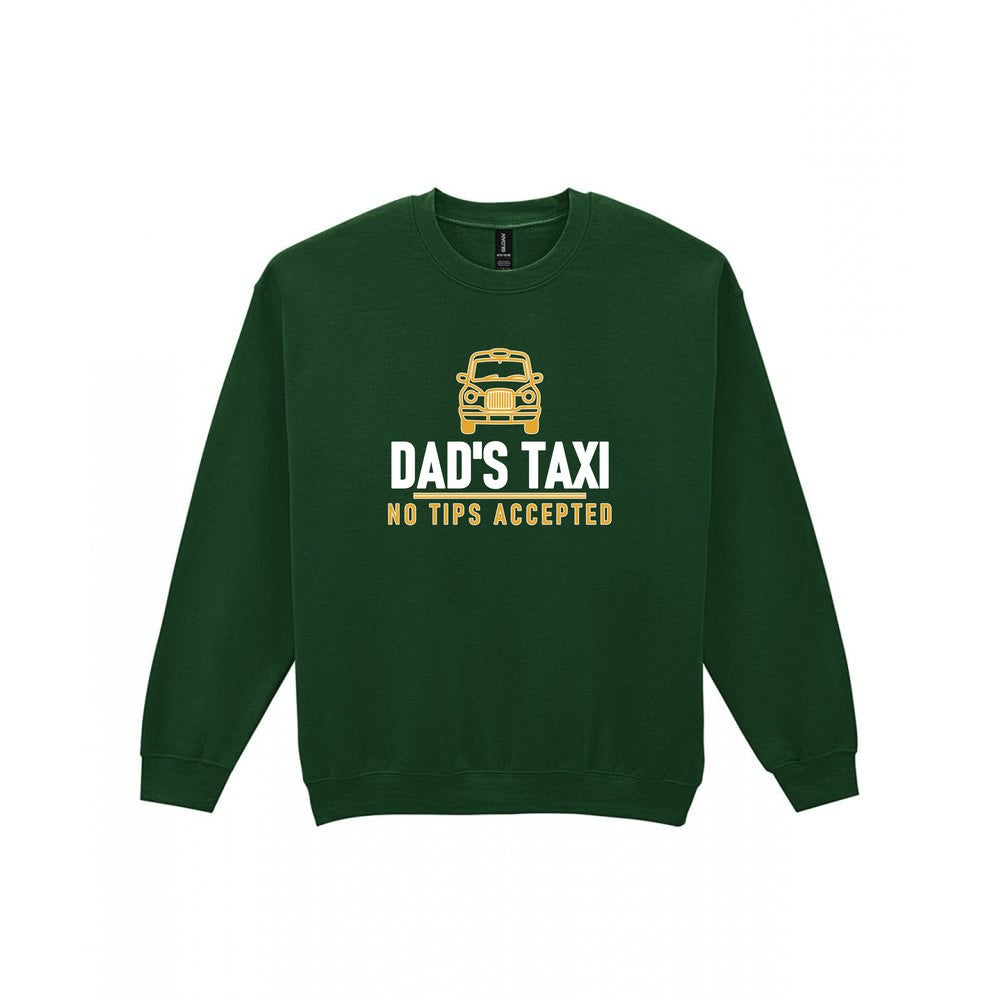 Dad's Taxi Funny Dad T-Shirt & Sweatshirt Sweatshirt in Forest Green