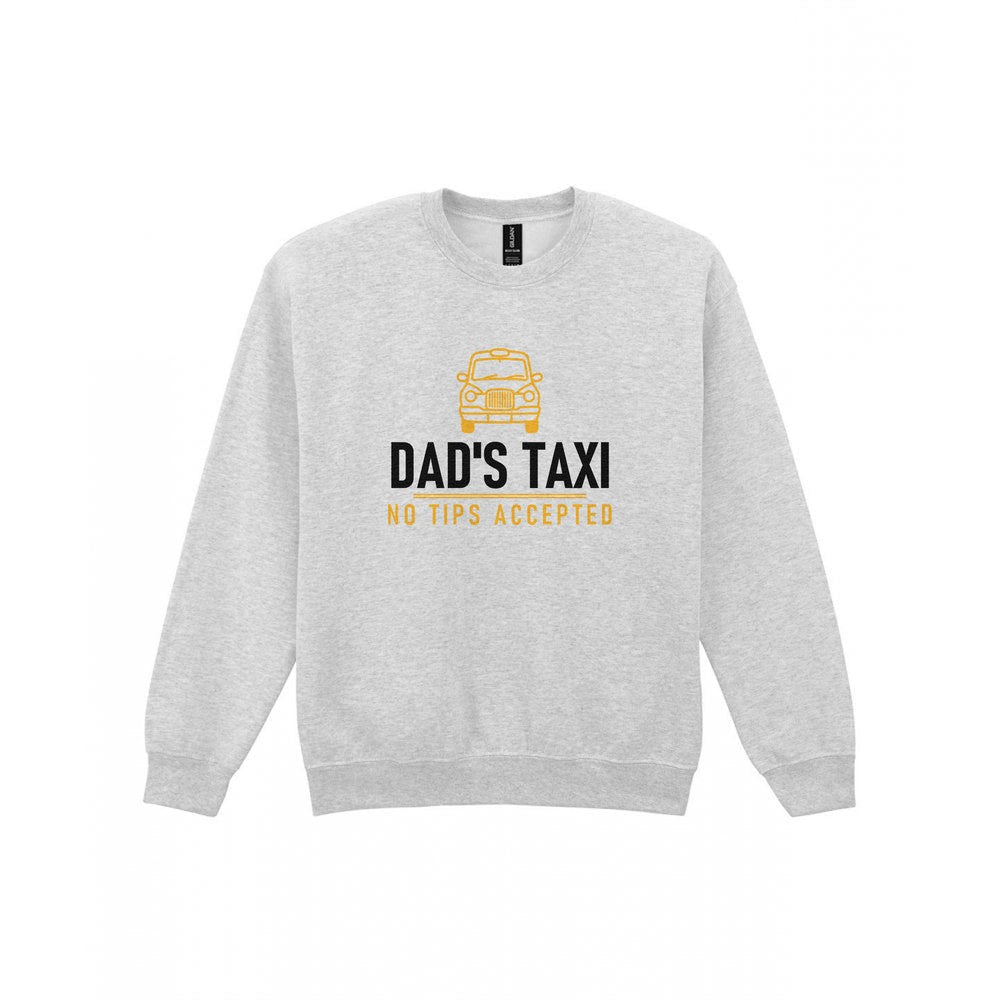 Dad's Taxi Funny Dad T-Shirt & Sweatshirt Sweatshirt in Sport Grey