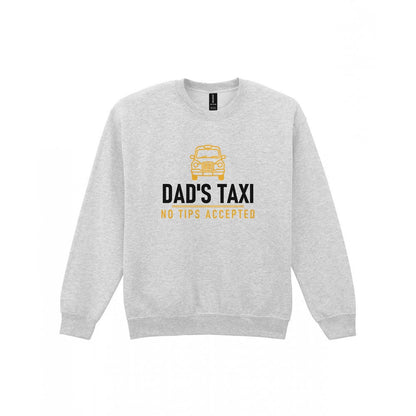 Dad's Taxi Funny Dad T-Shirt & Sweatshirt Sweatshirt in Sport Grey