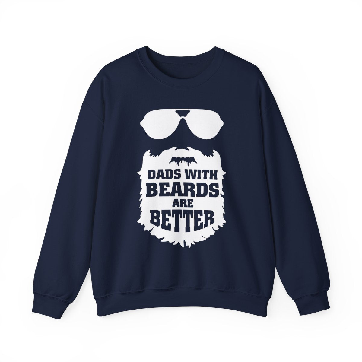 Dads With Beards Are Better Sweatshirt - funny sweatshirt by Cheeky Business