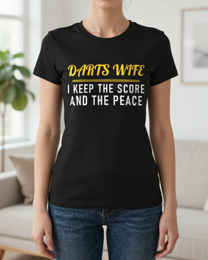 Darts Wife I Keep The Score And The Peace Funny Darts Wife T-Shirt & Sweatshirt worn
