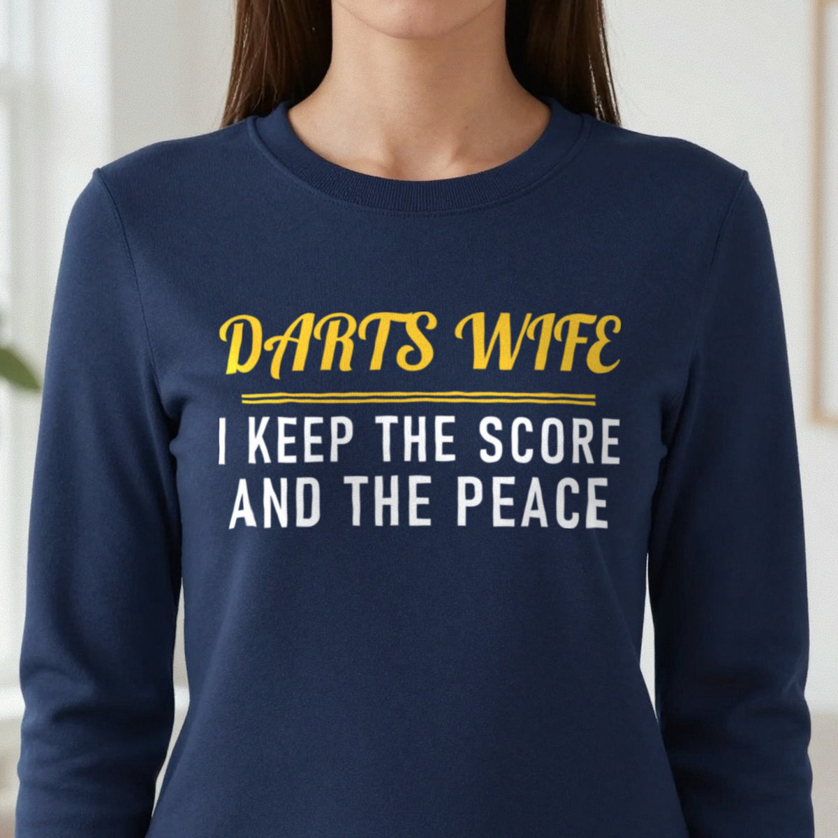 Darts Wife I Keep The Score And The Peace Funny Darts Wife T-Shirt & Sweatshirt in another colour