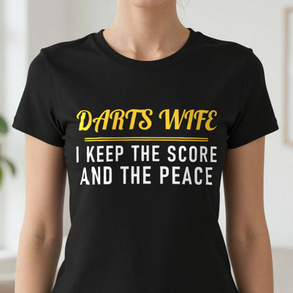 Darts Wife I Keep The Score And The Peace Funny Darts Wife T-Shirt & Sweatshirt close-up