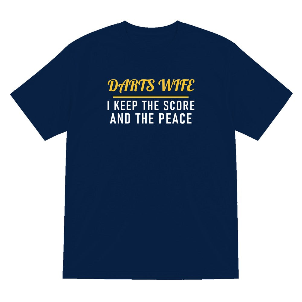 Darts Wife I Keep The Score And The Peace Funny Darts Wife T-Shirt & Sweatshirt T-Shirt in Navy