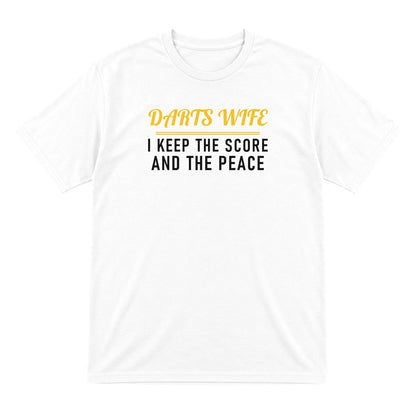 Darts Wife I Keep The Score And The Peace Funny Darts Wife T-Shirt & Sweatshirt T-Shirt in White