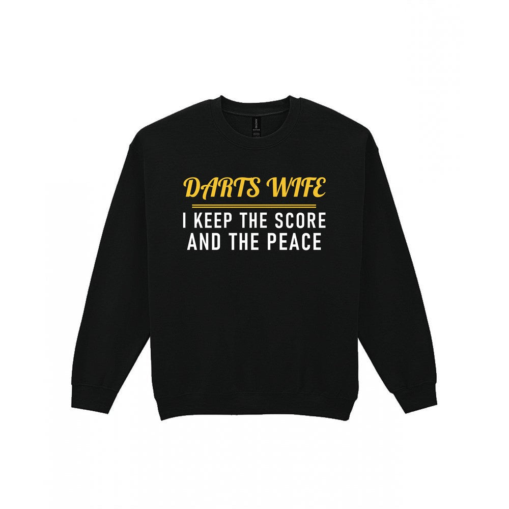 Darts Wife I Keep The Score And The Peace Funny Darts Wife T-Shirt & Sweatshirt Sweatshirt in Black