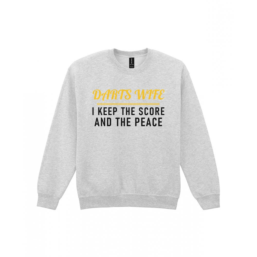 Darts Wife I Keep The Score And The Peace Funny Darts Wife T-Shirt & Sweatshirt Sweatshirt in Sport Grey