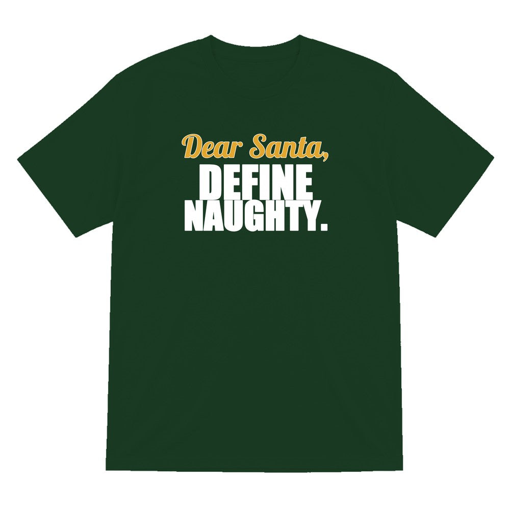 Dear Santa Define Naughty Funny Christmas Jumper & T-Shirt T-Shirt in Forest Green