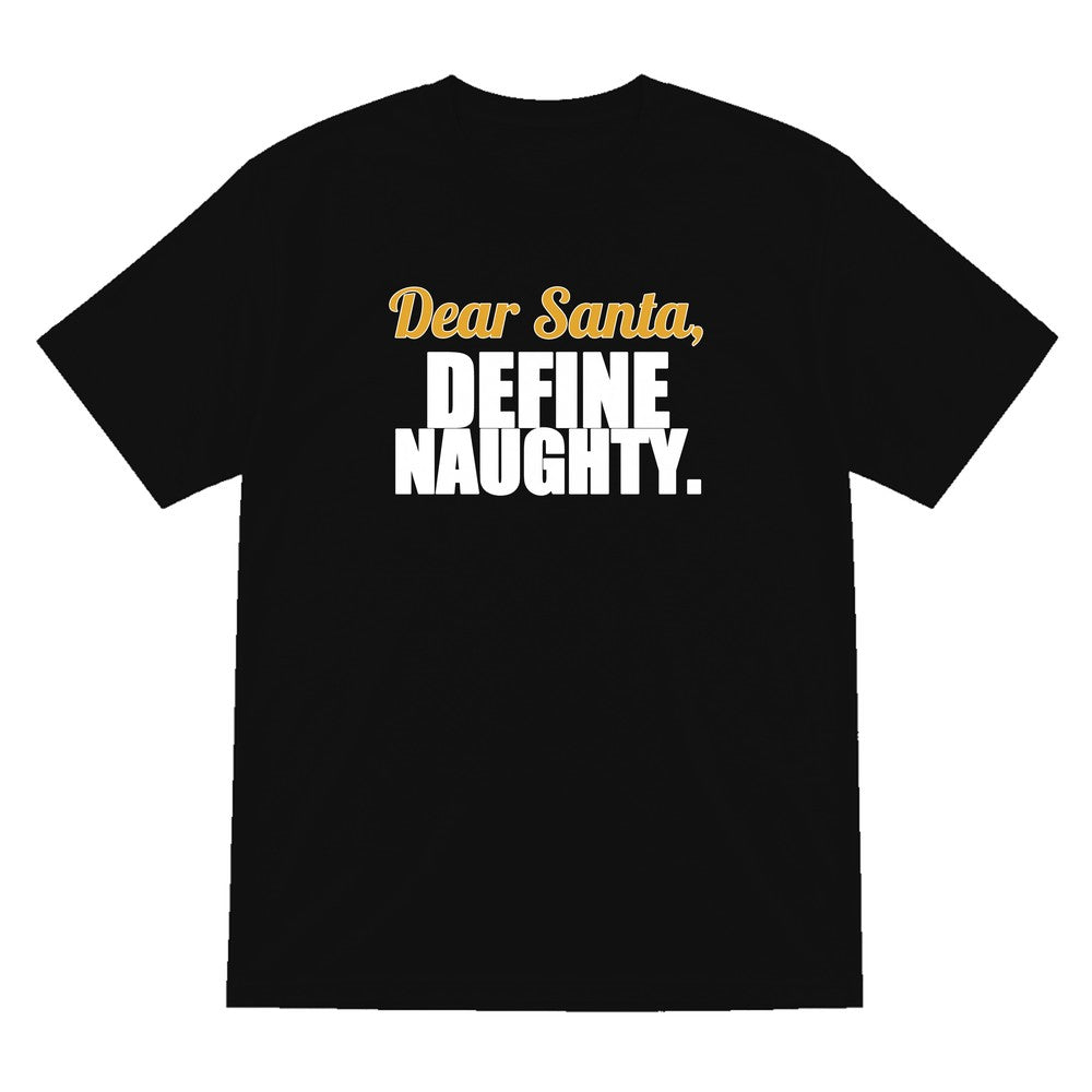 Dear Santa Define Naughty Funny Christmas Jumper & T-Shirt T-Shirt in Black