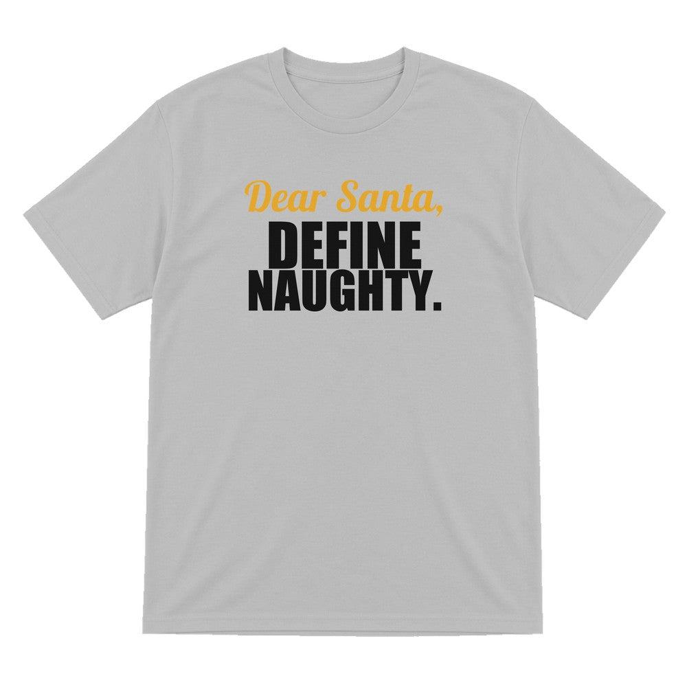 Dear Santa Define Naughty Funny Christmas Jumper & T-Shirt T-Shirt in Sport Grey