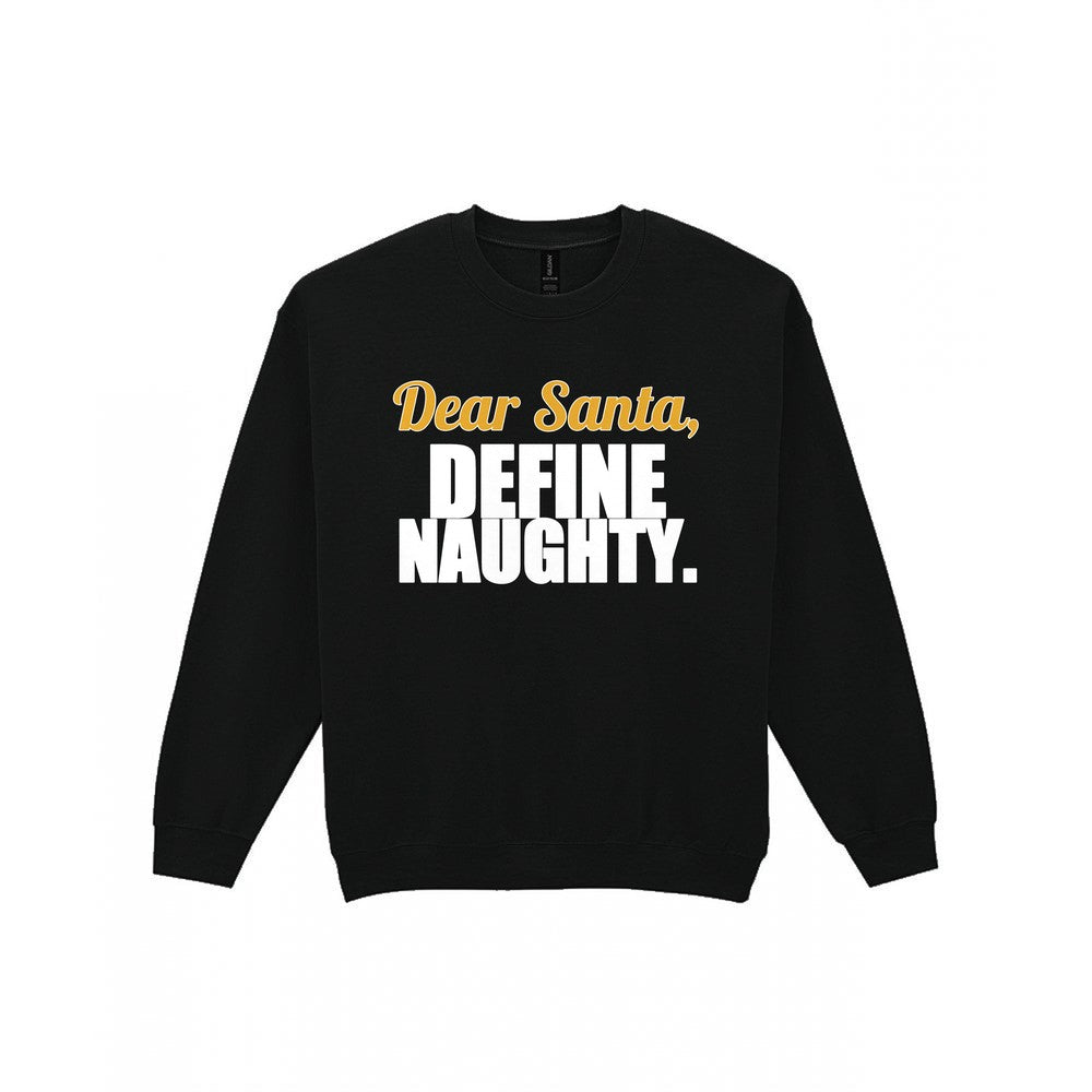 Dear Santa Define Naughty Funny Christmas Jumper & T-Shirt Sweatshirt in Black
