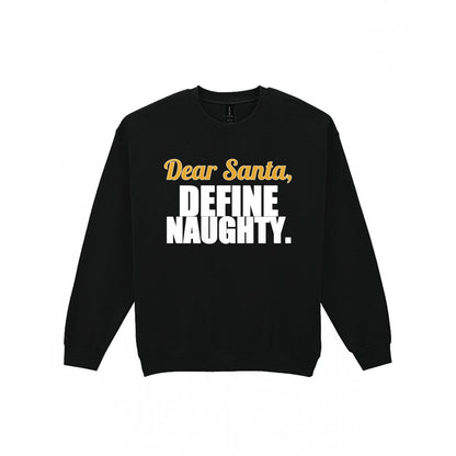 Dear Santa Define Naughty Funny Christmas Jumper & T-Shirt Sweatshirt in Black