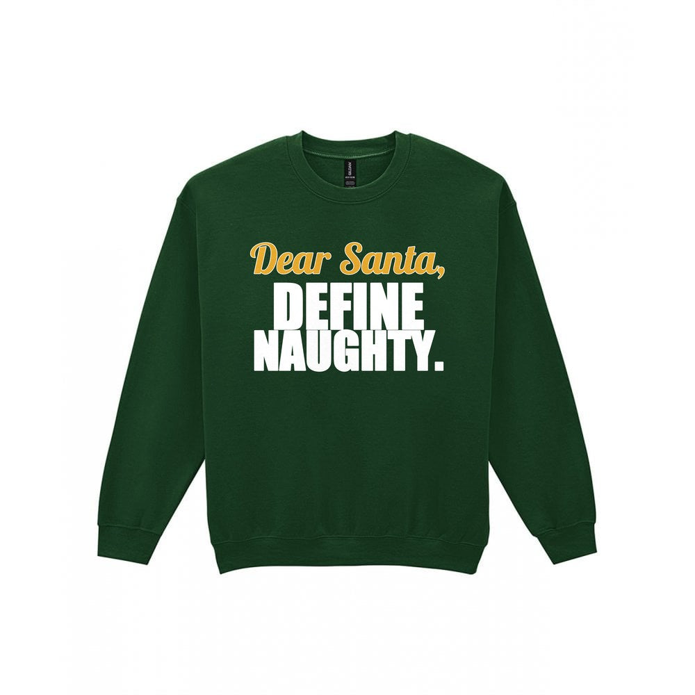 Dear Santa Define Naughty Funny Christmas Jumper & T-Shirt Sweatshirt in Forest Green