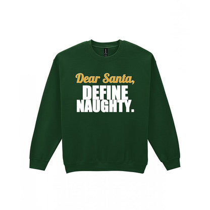 Dear Santa Define Naughty Funny Christmas Jumper & T-Shirt Sweatshirt in Forest Green