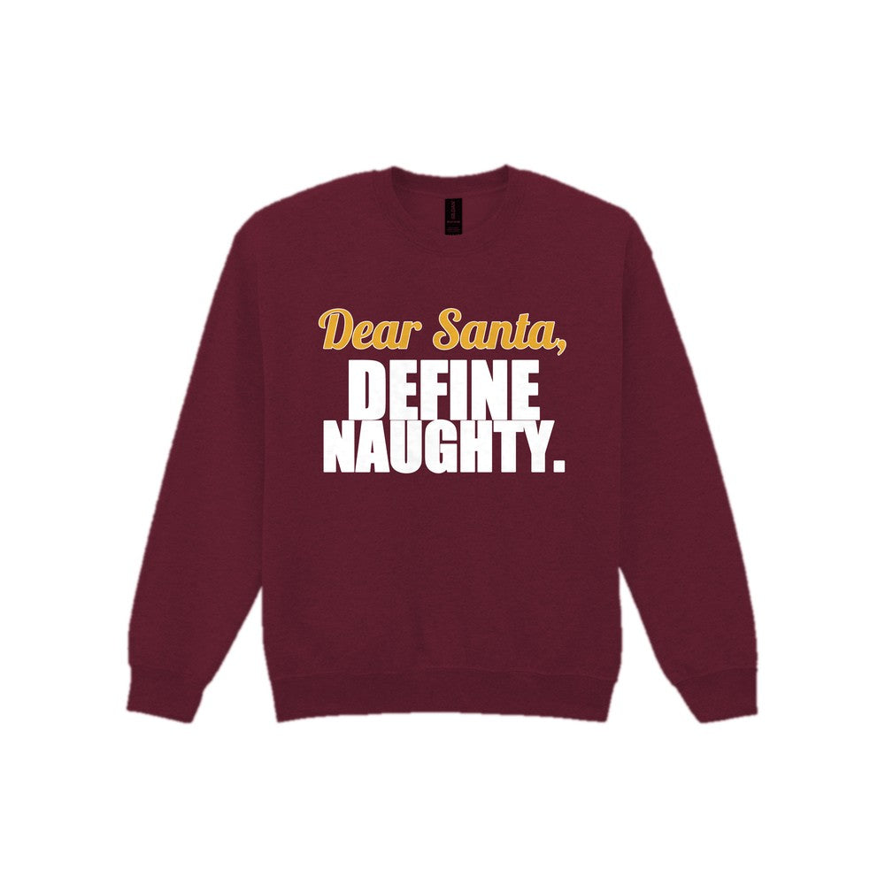 Dear Santa Define Naughty Funny Christmas Jumper & T-Shirt Sweatshirt in Maroon