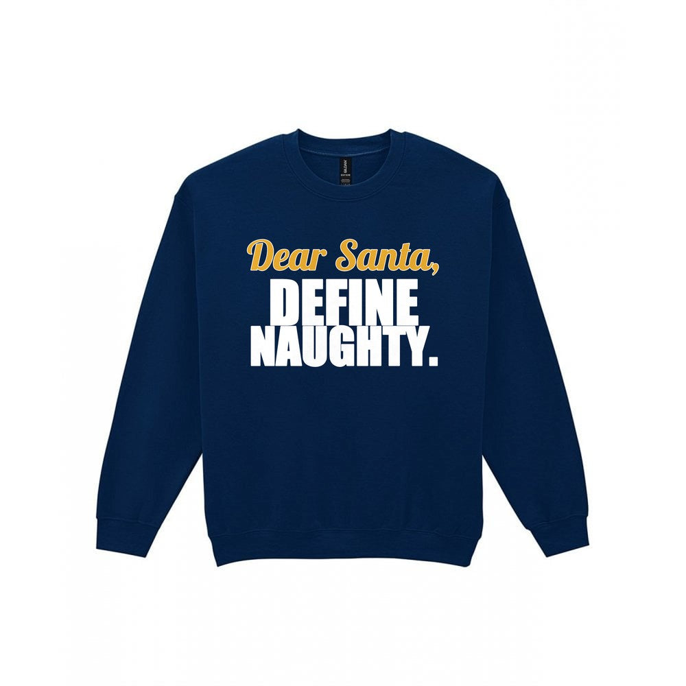 Dear Santa Define Naughty Funny Christmas Jumper & T-Shirt Sweatshirt in Navy
