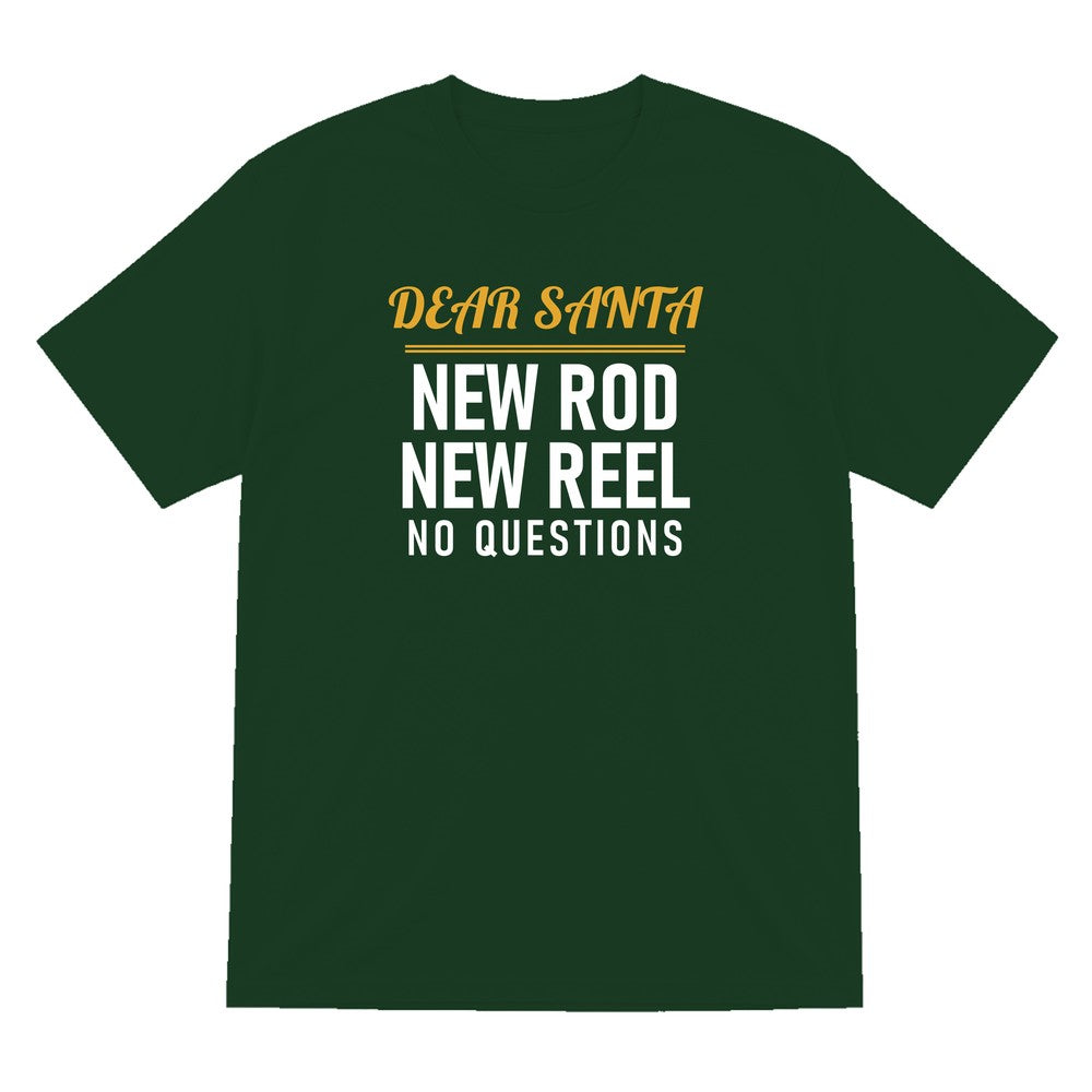 Dear Santa New Rod New Reel No Questions Funny Fishing Christmas Jumper & T-Shirt T-Shirt in Forest Green