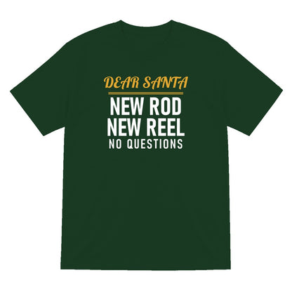 Dear Santa New Rod New Reel No Questions Funny Fishing Christmas Jumper & T-Shirt T-Shirt in Forest Green