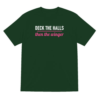 Deck The Halls Then The Winger Funny Rugby Christmas Jumper & T-Shirt T-Shirt in Forest Green